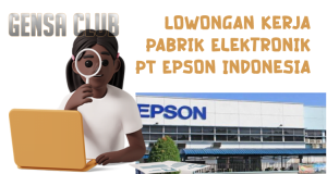 Lowongan Kerja Pabrik Elektronik PT Epson Indonesia